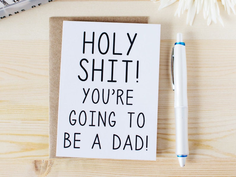 Funny New Baby Card Holy Sh-t You're Going To Be A Dad Funny Dad To Be Card. Funny Pregnancy Announcement Card. Funny Father's Day Card. image 2