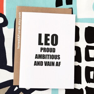 Zodiac Sign Birthday Card - LEO Birthday Card - Funny Birthday Card - Proud Ambitious and Vain AF