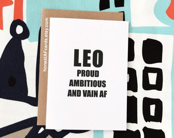 Zodiac Sign Birthday Card - LEO Birthday Card - Funny Birthday Card - Proud Ambitious and Vain AF