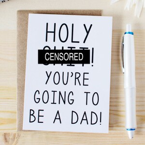 Funny New Baby Card Holy Sh-t You're Going To Be A Dad Funny Dad To Be Card. Funny Pregnancy Announcement Card. Funny Father's Day Card. image 1