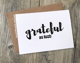 Funny Thank You Card - Grateful As F*ck - Funny Thanksgiving Card. Gratitude. Thanks. Funny Appreciation Card. Wedding Thank You Cards