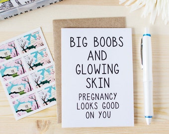 Funny Pregnancy Card - Congrats Baby Shower Card - Big Boobs And Glowing Skin... - Funny Expecting Mom Card. Funny Mom To Be Card.