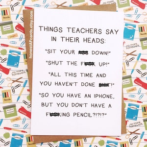 Funny Card For Teacher - Funny Teacher Appreciation Card - Educator Card - Things Teachers Say In Their Heads