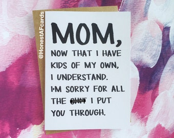 Funny Mother's Day Card - I'm Sorry Mom - Card for Moms - Happy Mother's Day - Thanks Mom - I'm Sorry For All The Sh*t I Put You Through