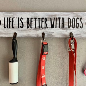 Dog leash holder, leash holder, dog sign, dog leash hanger, life is better with dogs, dog lover, dog decor, dog lover gift, dog sign, paw
