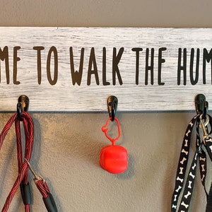Dog leash holder. Dog leash sign, dog decor, dog lover gift, dog lover, dog leash sign, time to walk the humans, dog walk