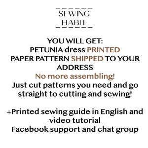 May include: White background with text for a sewing pattern. The text reads "SEWING HABIT" at the top. The text below states "PETUNIA dress PRINTED PAPER PATTERN SHIPPED TO YOUR ADDRESS". It also mentions a printed sewing guide and video tutorial.