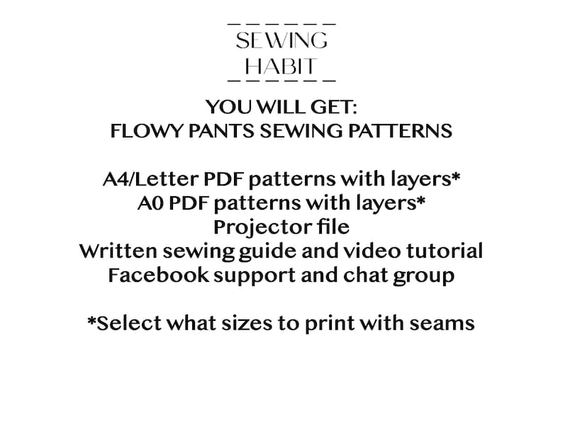 K&ouml;nnte beinhalten: Wei&szlig;es Grafikdesign mit dem Text "SEWING HABIT" und "YOU WILL GET: FLOWY PANTS SEWING PATTERNS". Enth&auml;lt A4/Letter- und A0-PDF-Muster, eine Projektordatei, eine N&auml;hanleitung und Facebook-Support.