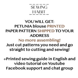 May include: White background with text that reads "SEWING HABIT". The text continues with "YOU WILL GET: PETUNIA blouse PRINTED PAPER PATTERN SHIPPED TO YOUR ADDRESS". It also says "No more assembling! Just cut patterns you need and go straight to cutting and sewing!"