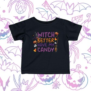 Witch Better Have My Candy Halloween Infant Fine Jersey Tee