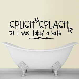 Splish Splash I was Taking a Bath ~ Wall Decal