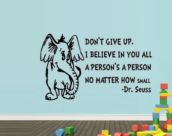 Don't Give Up. I Believe In you all....A person's a person~ Wall Decal