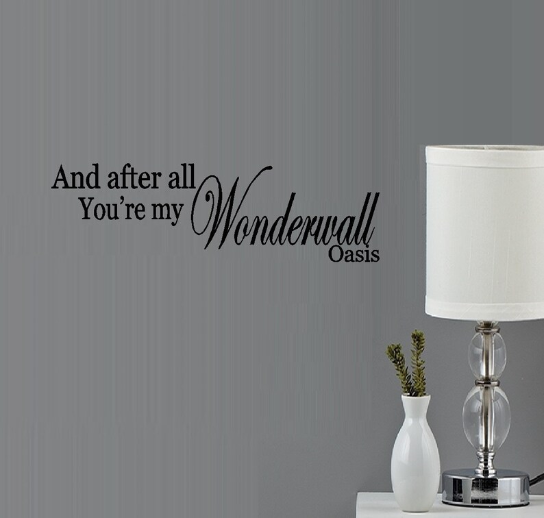 And After All Your My Wonderwall Lyrics Wall or Window Etsy