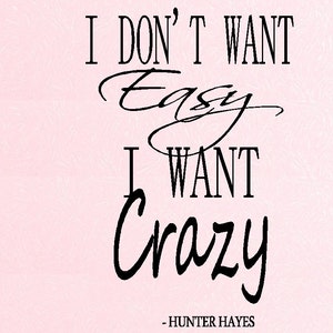 Hunter Hayes I Want Crazy  Country music lyrics quotes, Crazy lyrics,  Weird songs