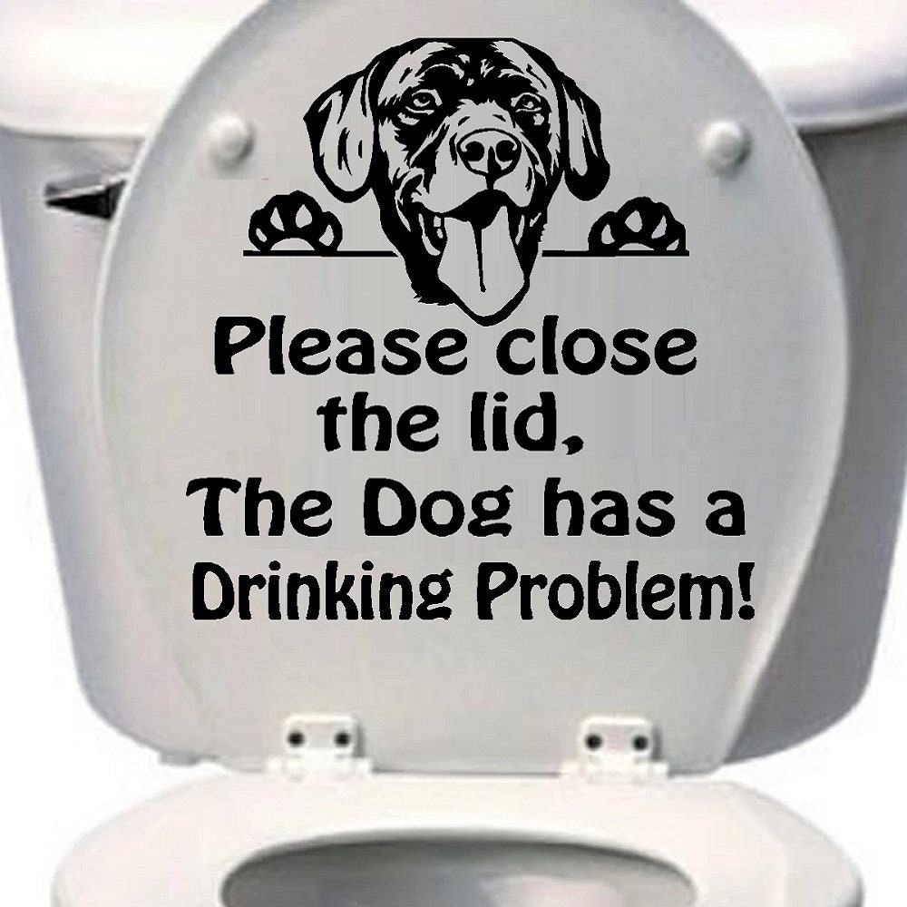 Please Close the Lid the Dog Has a Drinking Problem Toilet - Etsy
