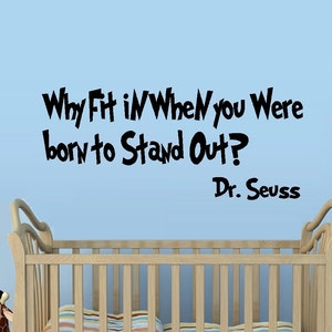 Why fit in? When you were born to stand out ~ Children Theme, Wall Decal