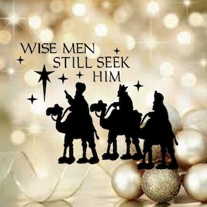 Wise men still seek him - Christmas, Wall, Door or Window Decal