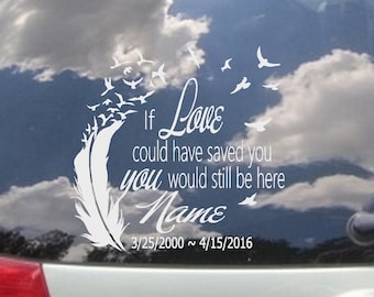 Memory of Decal  (If Love could have saved you, you would still be here) (Custom): Auto, Decal
