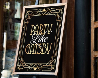 Party like Gatsby printable sign. Great Gatsby wedding sign. Roaring 20s 1920s, Art deco, Prohibition, engagement, bachelorette party poster