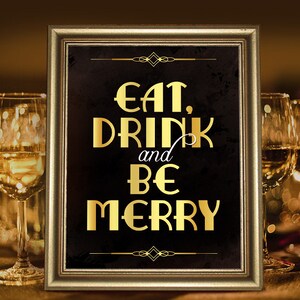 Christmas party decorations: eat drink and be merry. Great Gatsby wedding decor. Roaring twenties printable party decoration Gold and black