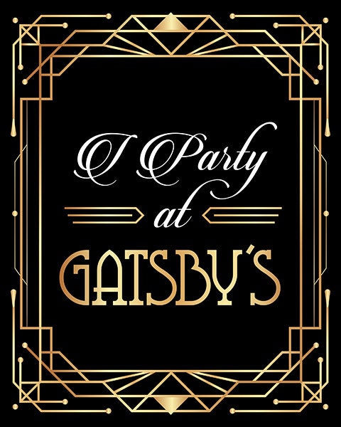 I Party at Gatsbys Printable Sign. Great Gatsby Wedding Sign. - Etsy