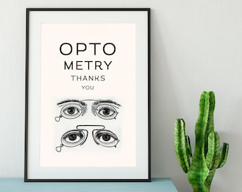May include: A framed wall art print featuring the black text OPTOMETRY THANKS YOU above two detailed black and white illustrations of human eyes wearing vintage-style pince-nez spectacles, presented in a simple black frame with a white mat.