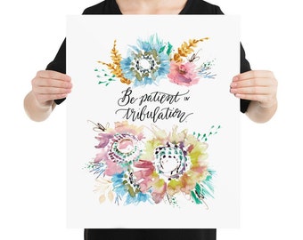 Be Patient in Tribulation Watercolor Art Print, Romans 12:12, Faith Artwork, 12x16, 16x20 prints, Christian Decor, Bible Verse gifts, decor