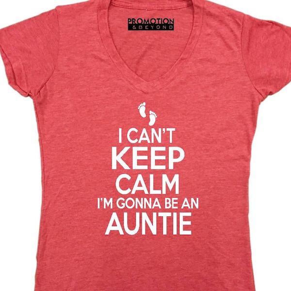 Can't Keep Calm Gonna Be An Auntie - Ladies' V-neck