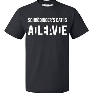 Schrodingers Cat Is Alive Dead - Men&#39;s T-shirt