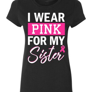 I Wear Pink for My Sister Mom Friend Aunt Breast Cancer - Etsy