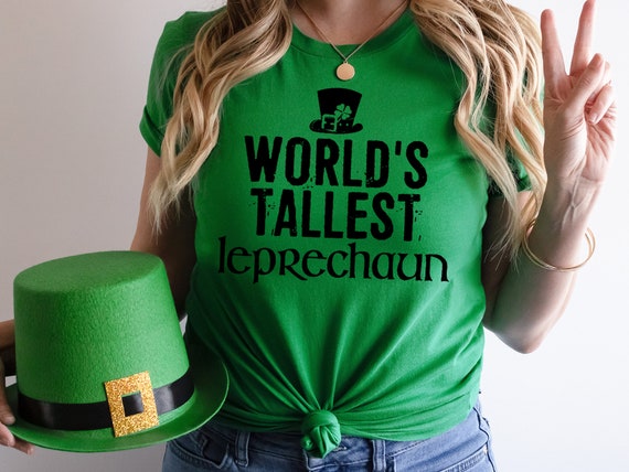 World's Tallest Leprechaun Funny St. Patrick's Day Men Women T-Shirt World's Tallest Leprechaun Funny St. Patrick's Day Men Women T-Shirt