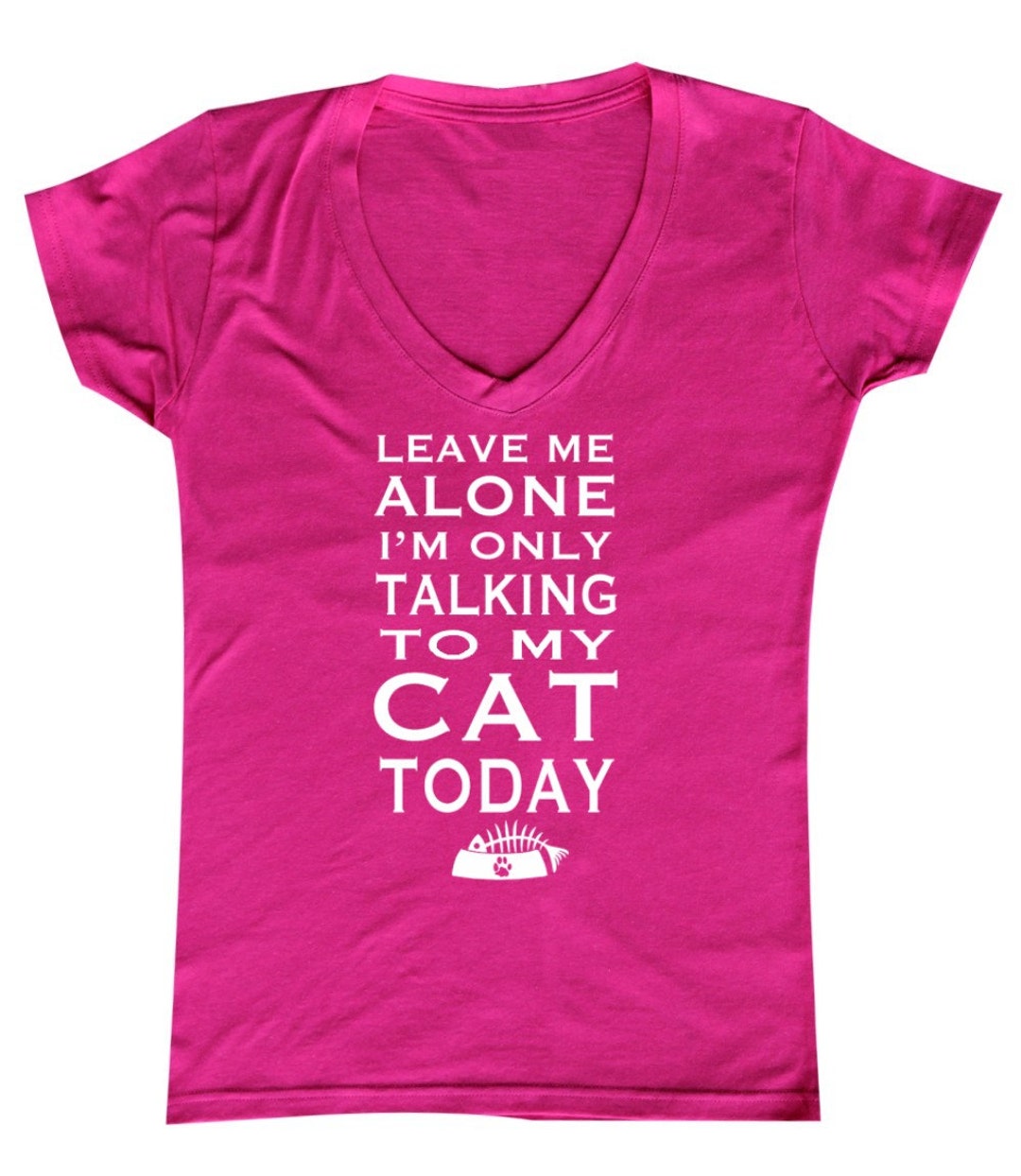 Leave Me Alone I'm Only Talking to My Cat Today Ladies' V-neck - Etsy
