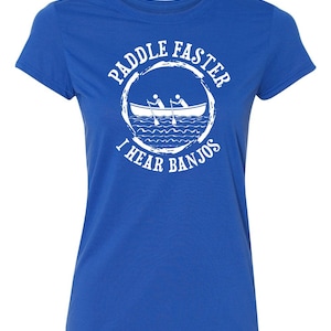 Paddle Faster I Hear Banjos Funny - Women&#39;s T-shirt