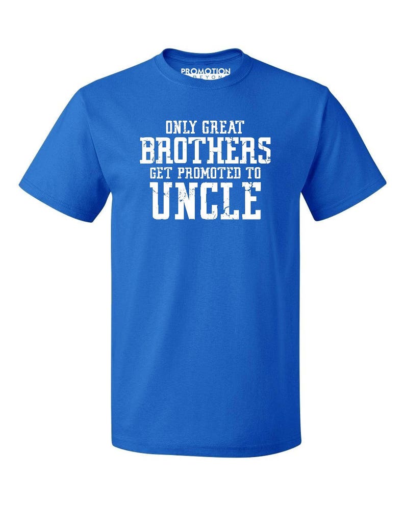 Only Great Brothers Get Promoted To Uncle Men's T-shirt | Etsy