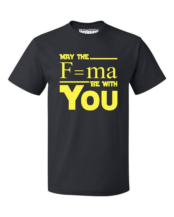 May the Force (F=MA) Be With You Funny Science - Men's T