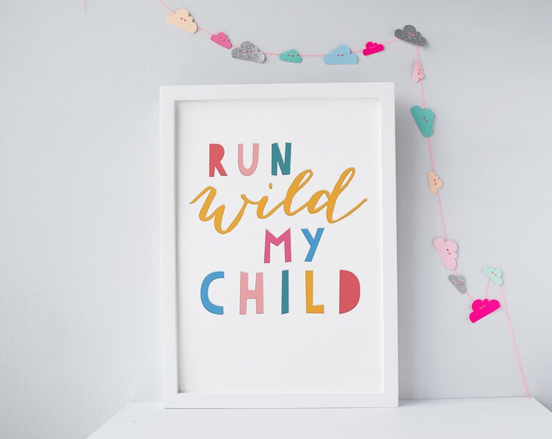 Run Wild My Child Nursery Print, A4, A3, A2, Colourful Nursery Decor, Scandi kids, Bright typographic Wall Art, kids room quote, wild child image 2