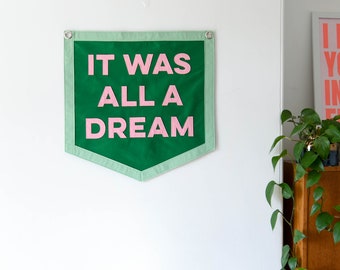 It Was All A Dream felt pennant flag Vintage style banner Kids bedroom wall hanging