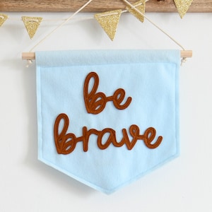 Be brave Mini Filz Banner Kinderzimmer Wanddeko Kinderzimmer Fahne
