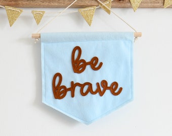 Be brave mini felt banner Nursery wall decor kids room flag