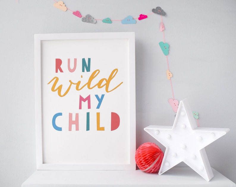 Run Wild My Child Nursery Print, A4, A3, A2, Colourful Nursery Decor, Scandi kids, Bright typographic Wall Art, kids room quote, wild child image 4