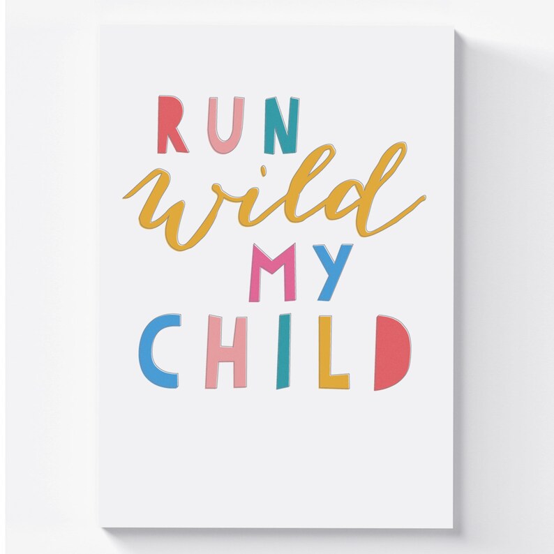 Run Wild My Child Nursery Print, A4, A3, A2, Colourful Nursery Decor, Scandi kids, Bright typographic Wall Art, kids room quote, wild child image 3