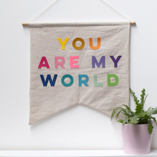 You are my world Banner, nursery decor, children's room wall hanging.