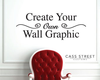 Create Your Own Wall Art - Vinyl Lettering - Custom Size