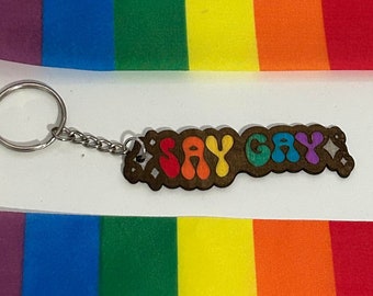 Say Gay Handmade LGBT Gay Pride Wooden Keychain or Magnet Say Gay Human Rainbow Pride LGBT+ Keychain or Magnet