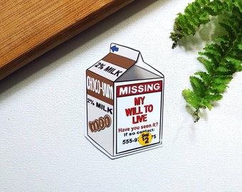 Missing: My Will To Live Milk carton sticker Emo sticker morbid humour