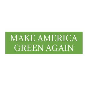 Make America Green Again Bumper Sticker