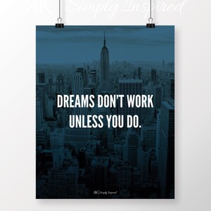 Digital Download Print Quote Art - &quot;Dreams don&#39;t work unless you do&quot; Wall Art, digital download