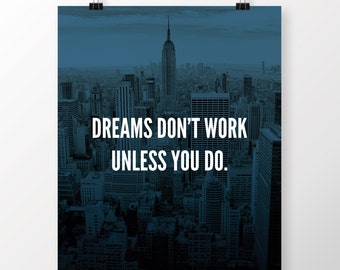 Digitaler Download Print Zitat Kunst - "Dreams don't work außer you do" Wandkunst, digitaler Download