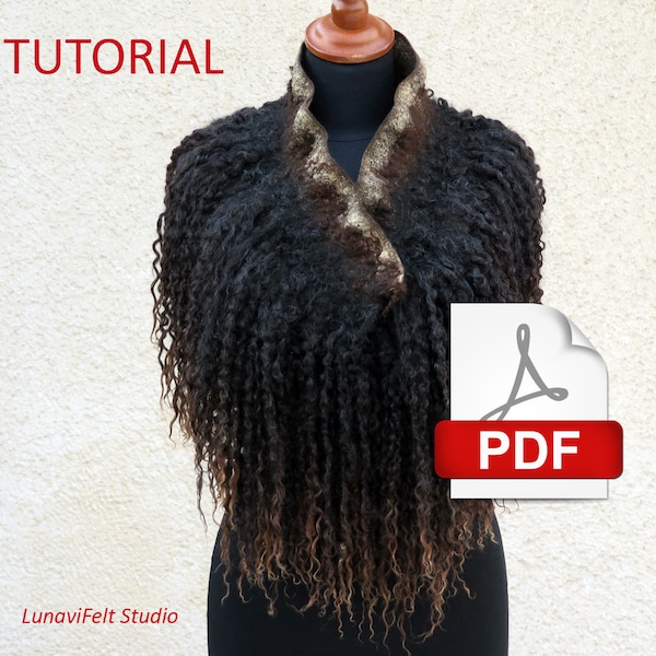 Wet felting tutorial- Felted locks collar- Neck warmer- How to felt wool curls- Making merino and raw wool fleece scarf- PDF e-book pattern