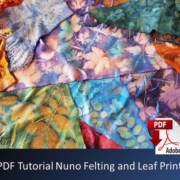 PDF Tutorial Nunofelting and Leaf Print 2-in-1, Botanical Printing, Mediumprint, Ecoprint, Silk nuno felt, contact dyeing